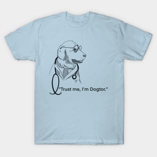 Trust Me I’m Dogtor T-Shirt